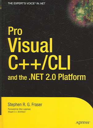 Pro Visual C++/CLI and the .NET 2.0 Platform de Stephen R.G. Fraser