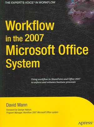 Workflow in the 2007 Microsoft Office System de David Mann