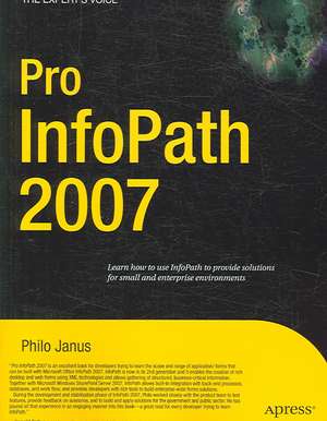 Pro InfoPath 2007 de Philo Janus