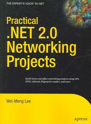 Practical .NET 2.0 Networking Projects de Wei-Meng Lee