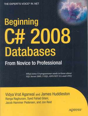 Beginning C# 2008 Databases: From Novice to Professional de Syed Fahad Gilani