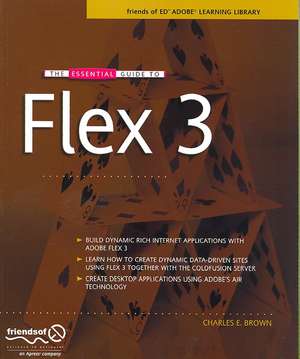 The Essential Guide to Flex 3 de Charles Brown