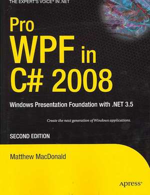 Pro WPF in C# 2008: Windows Presentation Foundation with .NET 3.5 de Matthew MacDonald