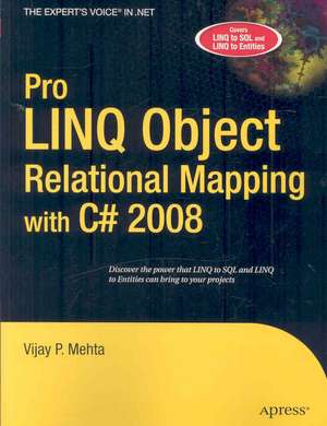 Pro LINQ Object Relational Mapping in C# 2008 de Vijay P. Mehta