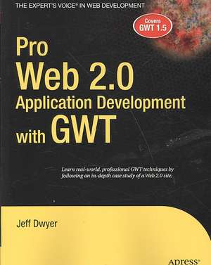 Pro Web 2.0 Application Development with GWT de Jeff Dwyer