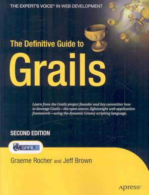 The Definitive Guide to Grails de Graeme Rocher