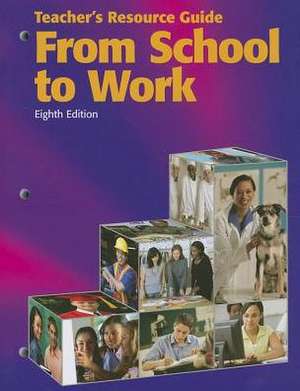 From School to Work de Goodheart-Wilcox