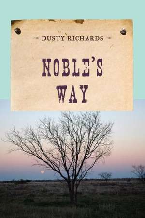 Noble's Way de Dusty Richards