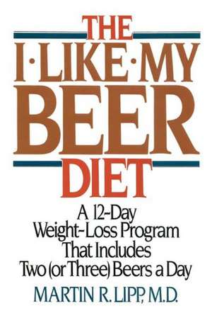 The I-Like-My-Beer Diet de Martin R.M.D. Lipp