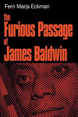 The Furious Passage of James Baldwin de Fern Marja Eckman