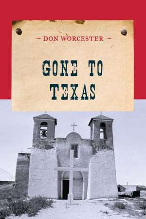 Gone to Texas de Don Worcester