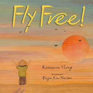 Fly Free de Roseanne Thong