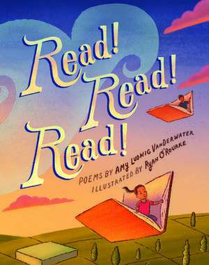 Read, Read, Read! de Amy Ludwig Vanderwater