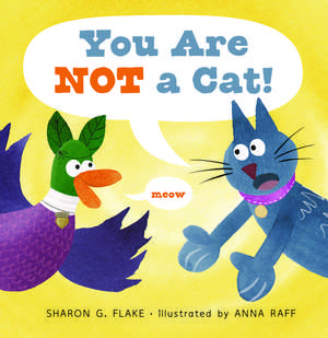 You Are Not a Cat! de Sharon Flake