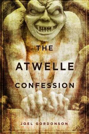 The Atwelle Confession de Joel Gordonson