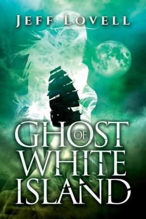 Ghost of White Island de Jeff Lovell