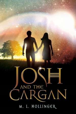 Josh and the Cargan de M. L. Hollinger