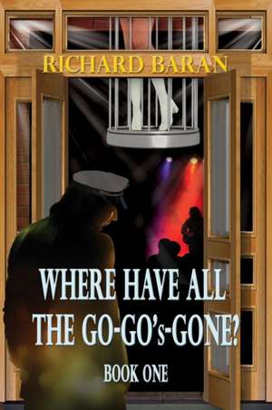 Where Have All the Go-Go's Gone? de Richard Baran