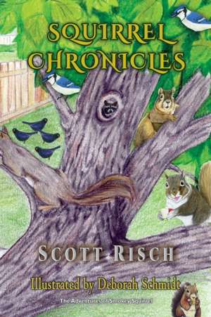 Squirrel Chronicles de Scott Risch