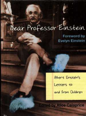 Dear Professor Einstein de Alice Calaprice