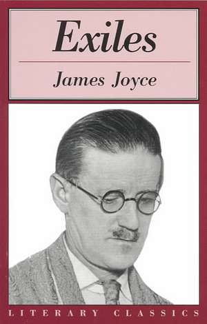 Exiles: Literary Classics de James Joyce