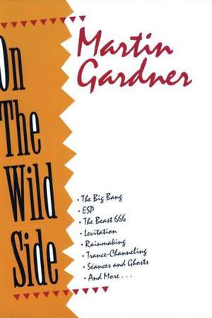 On the Wild Side de Martin Gardner