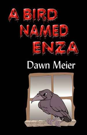 A Bird Named Enza de Dawn C. Meier