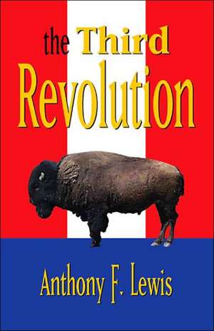 The Third Revolution de Anthony F. Lewis