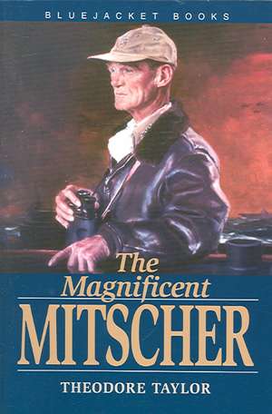 The Magnificent Mitscher de Theodore Taylor