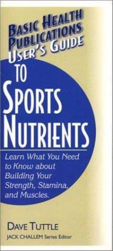 User's Guide to Sports Nutrients de Dave Tuttle