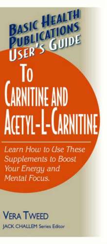 User's Guide to Carnitine and Acetyl-L-Carnitine de Vera Tweed