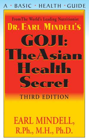 Goji: The Asian Health Secret, Third Edition de Earl Mindell