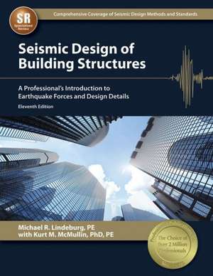 Seismic Design of Building Structures: A Professional's Introduction to Earthquake Forces and Design Details de Michael R. Lindeburg