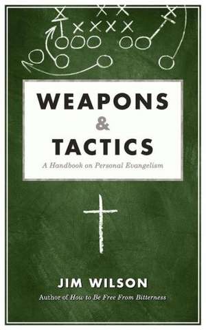 Weapons & Tactics de Jim Wilson