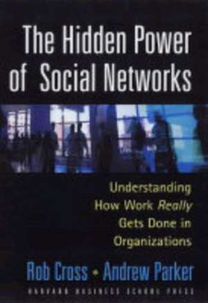 Hidden Power of Social Networks de Robert L. Cross