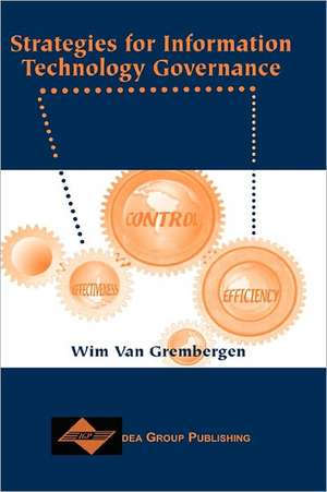 Strategies for Information Technology Governance de Wim Van Grembergen