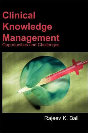 Clinical Knowledge Management de Rajeev K. Bali