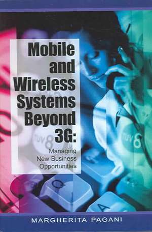 Mobile and Wireless Systems Beyond 3g de Margherita Pagani