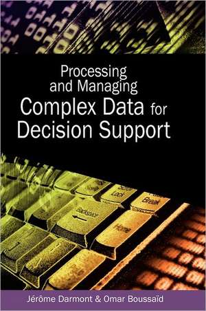 Processing and Managing Complex Data for Decision Support de Omar Boussaid