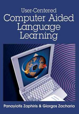 User-Centered Computer Aided Language Learning de Panayiotis Zaphiris