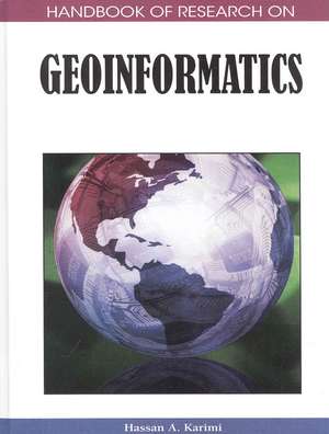 Handbook of Research on Geoinformatics de Hassan A. Karimi