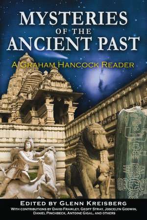 Mysteries of the Ancient Past: A Graham Hancock Reader de Glenn Kreisberg