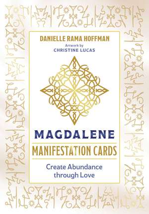 Magdalene Manifestation Cards: Create Abundance through Love de Danielle Rama Hoffman