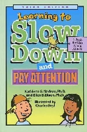 Learning to Slow Down and Pay Attention – A Book for Kids About ADHD de Kathleen G. Nadeau