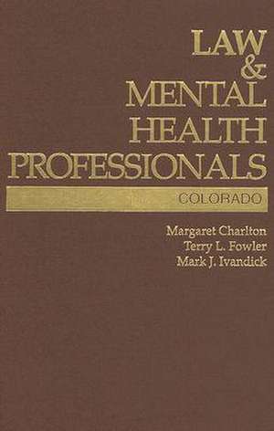 Law and Mental Health Professionals: Colorado de Margaret Charlton