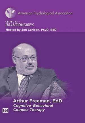 Cognitive-Behavioral Couples Therapy W/ Artuhur Freeman de American Psychological Association