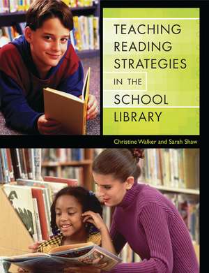 Teaching Reading Strategies in the School Library de Christine Walker