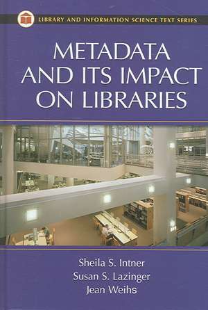 Metadata and Its Impact on Libraries de Jean Weihs