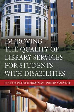 Improving the Quality of Library Services for Students with Disabilities de Peter Hernon