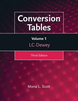 Conversion Tables: Volume One, LC-Dewey de Mona L. Scott